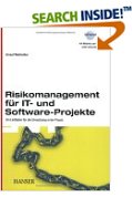 Risikomanagement fr IT- und Software-Projekte. Ein Leitfaden fr die Umsetzung in der Praxis.